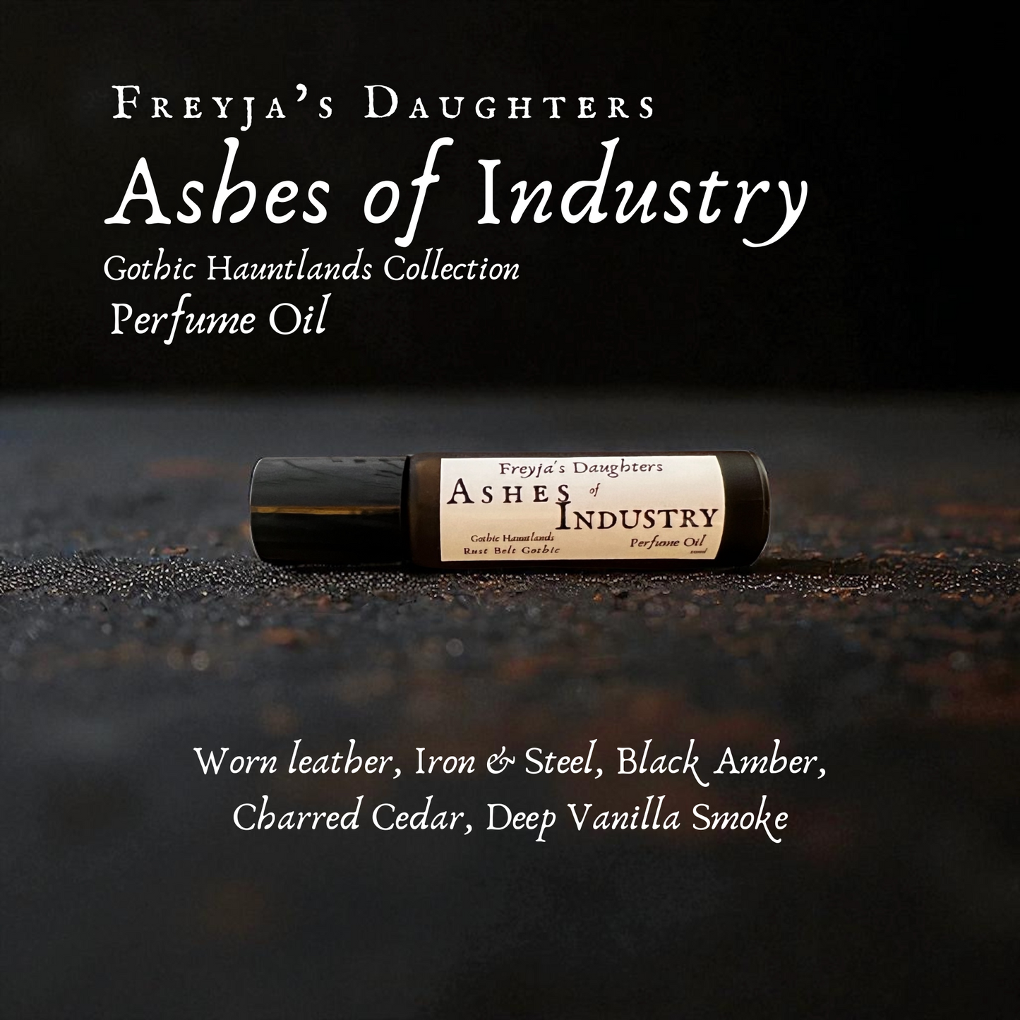 Ashes of Industry Perfume Oil, Gothic Hauntlands Collection, Rust Belt Gothic