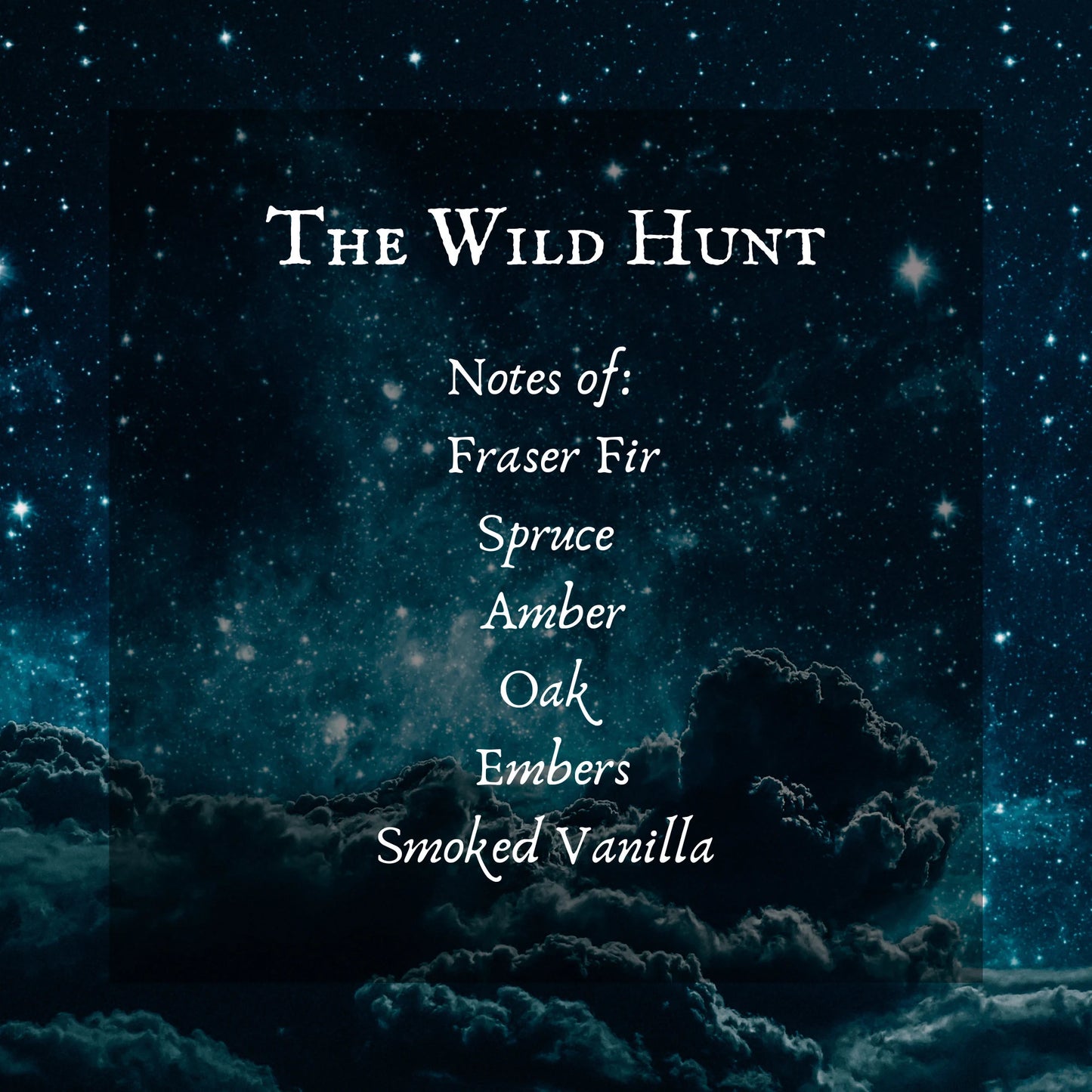 the wild hunt notes of fraser fir, space and odd embers, sm