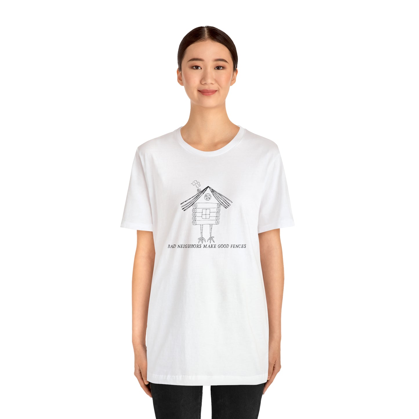 Baba Yaga hut T-Shirt, Bad Neighbors make good fences Unisex T-shirt, Celtic Tee