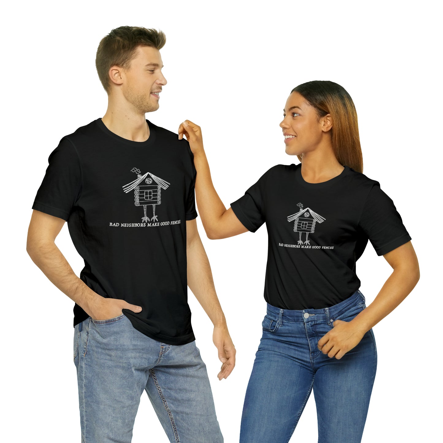 Baba Yaga hut T-Shirt, Bad Neighbors make good fences Unisex T-shirt, Celtic Tee