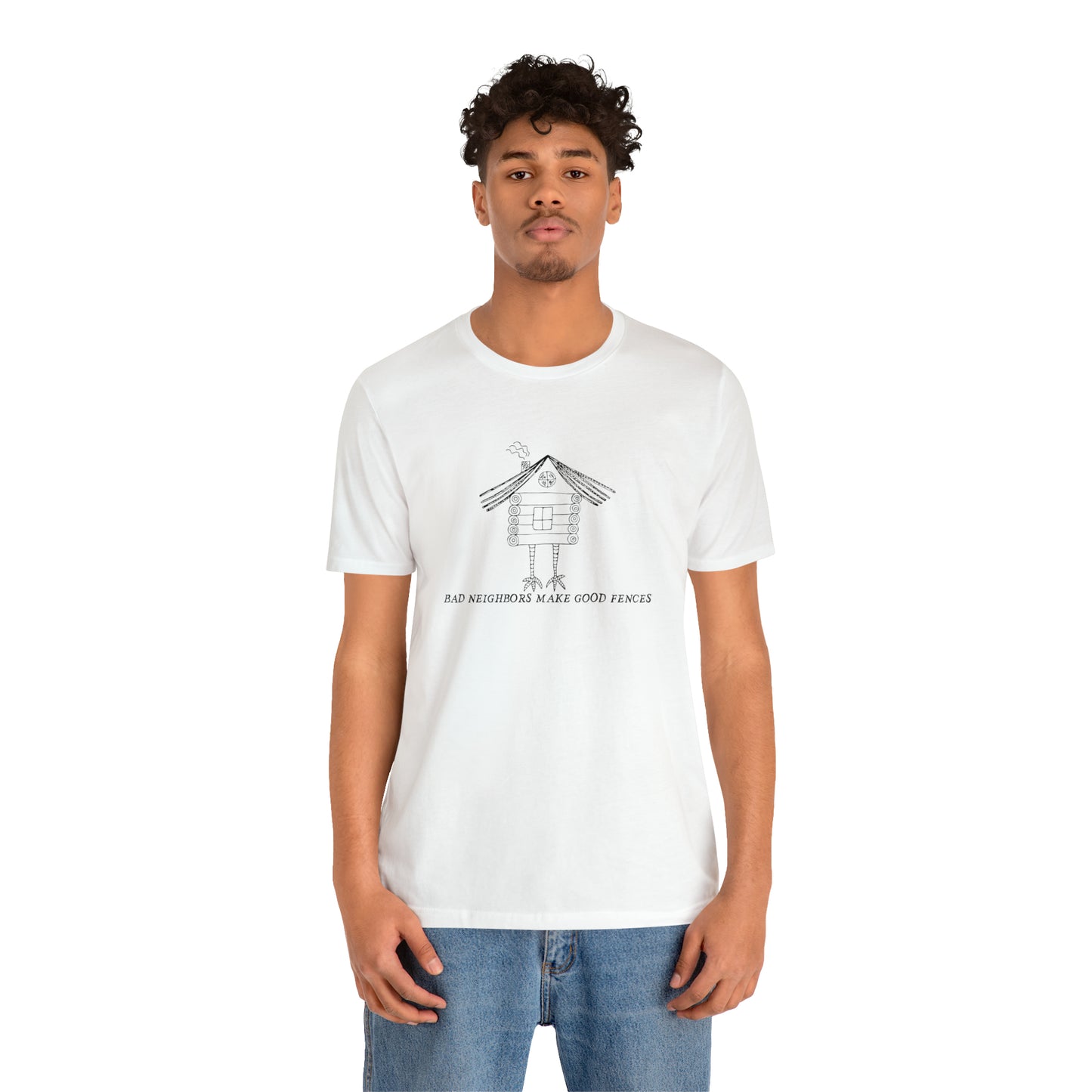 Baba Yaga hut T-Shirt, Bad Neighbors make good fences Unisex T-shirt, Celtic Tee