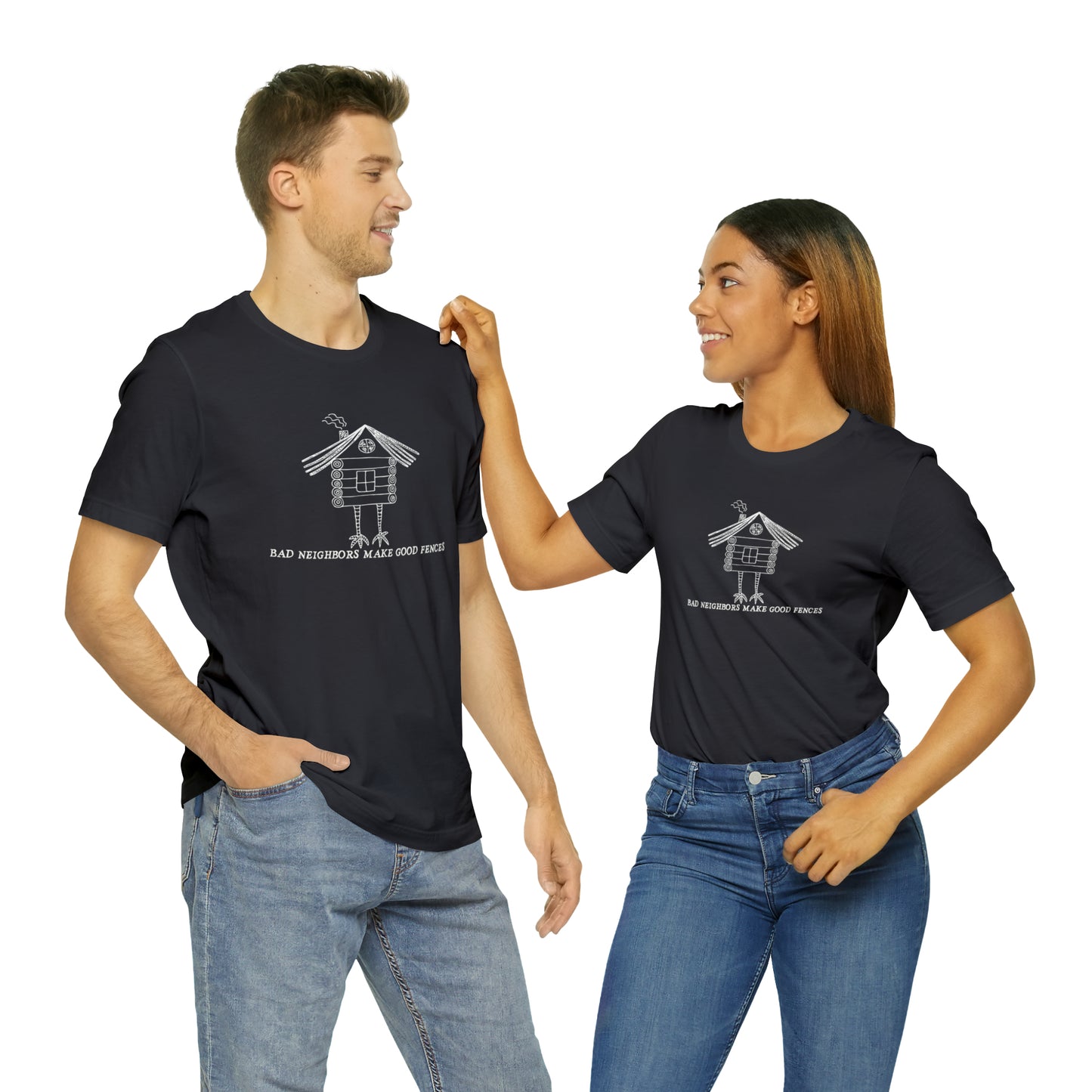 Baba Yaga hut T-Shirt, Bad Neighbors make good fences Unisex T-shirt, Celtic Tee