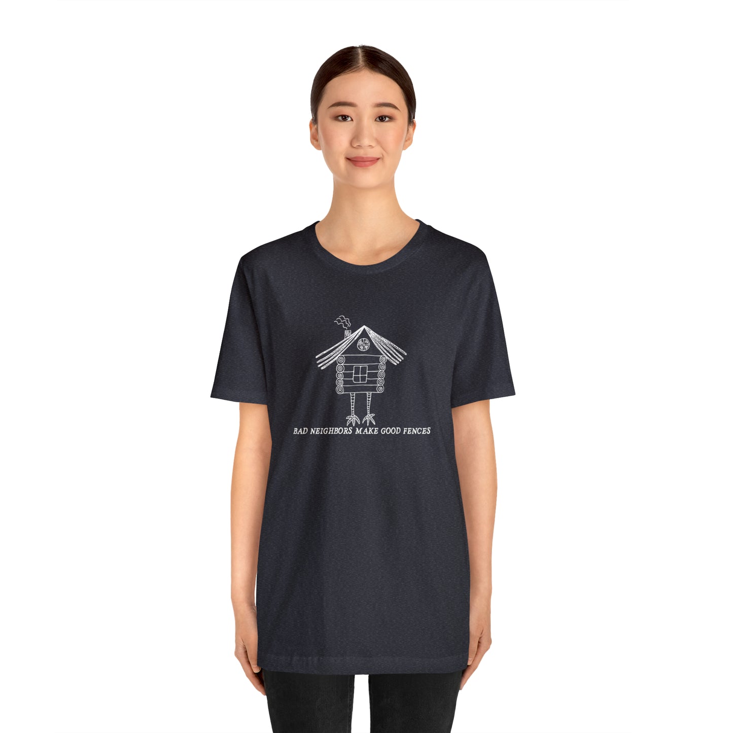 Baba Yaga hut T-Shirt, Bad Neighbors make good fences Unisex T-shirt, Celtic Tee