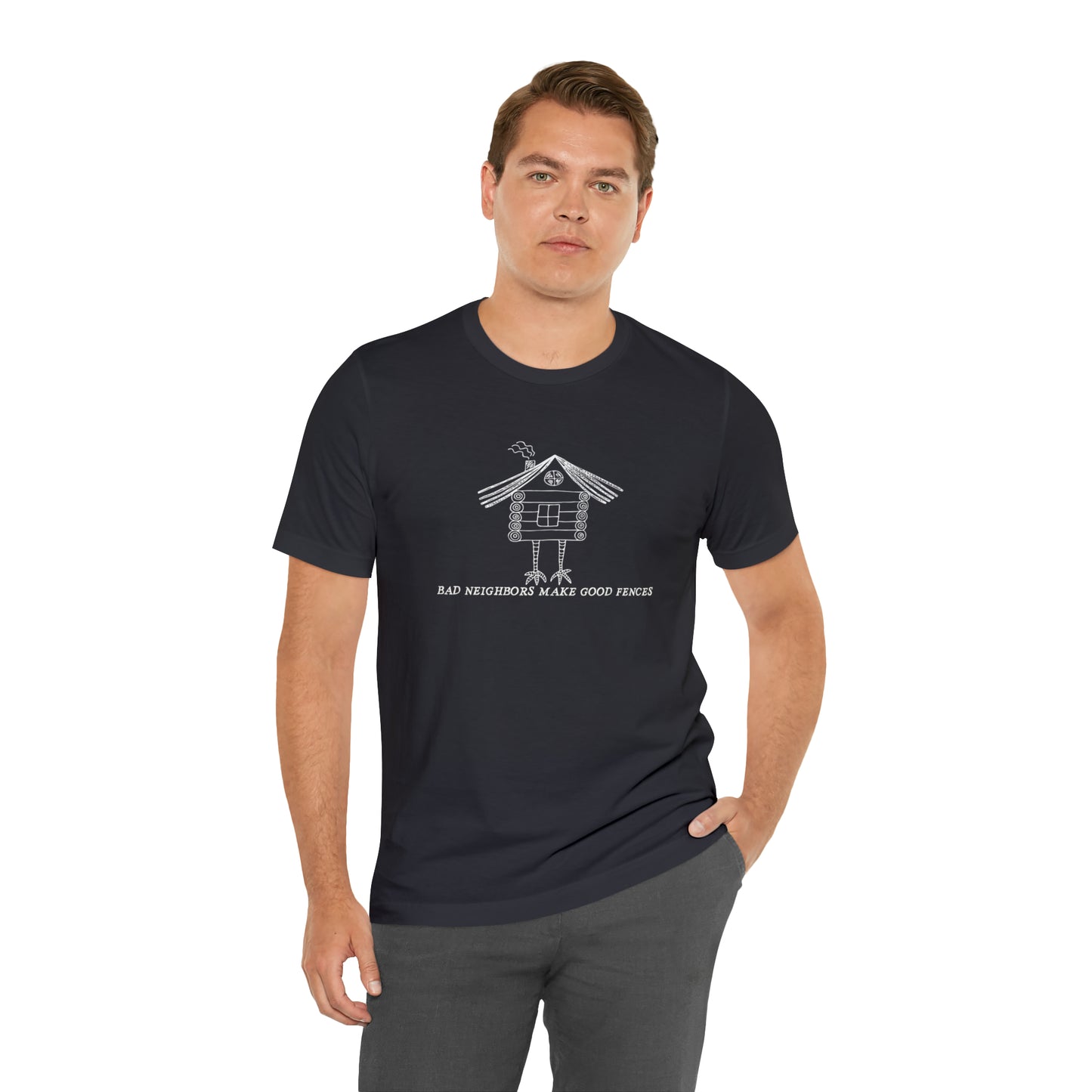 Baba Yaga hut T-Shirt, Bad Neighbors make good fences Unisex T-shirt, Celtic Tee