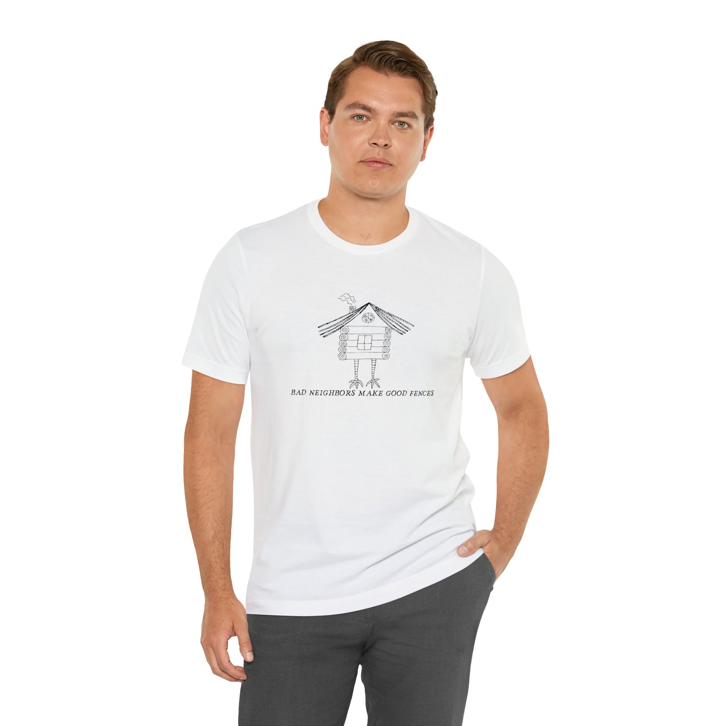 Baba Yaga hut T-Shirt, Bad Neighbors make good fences Unisex T-shirt, Celtic Tee