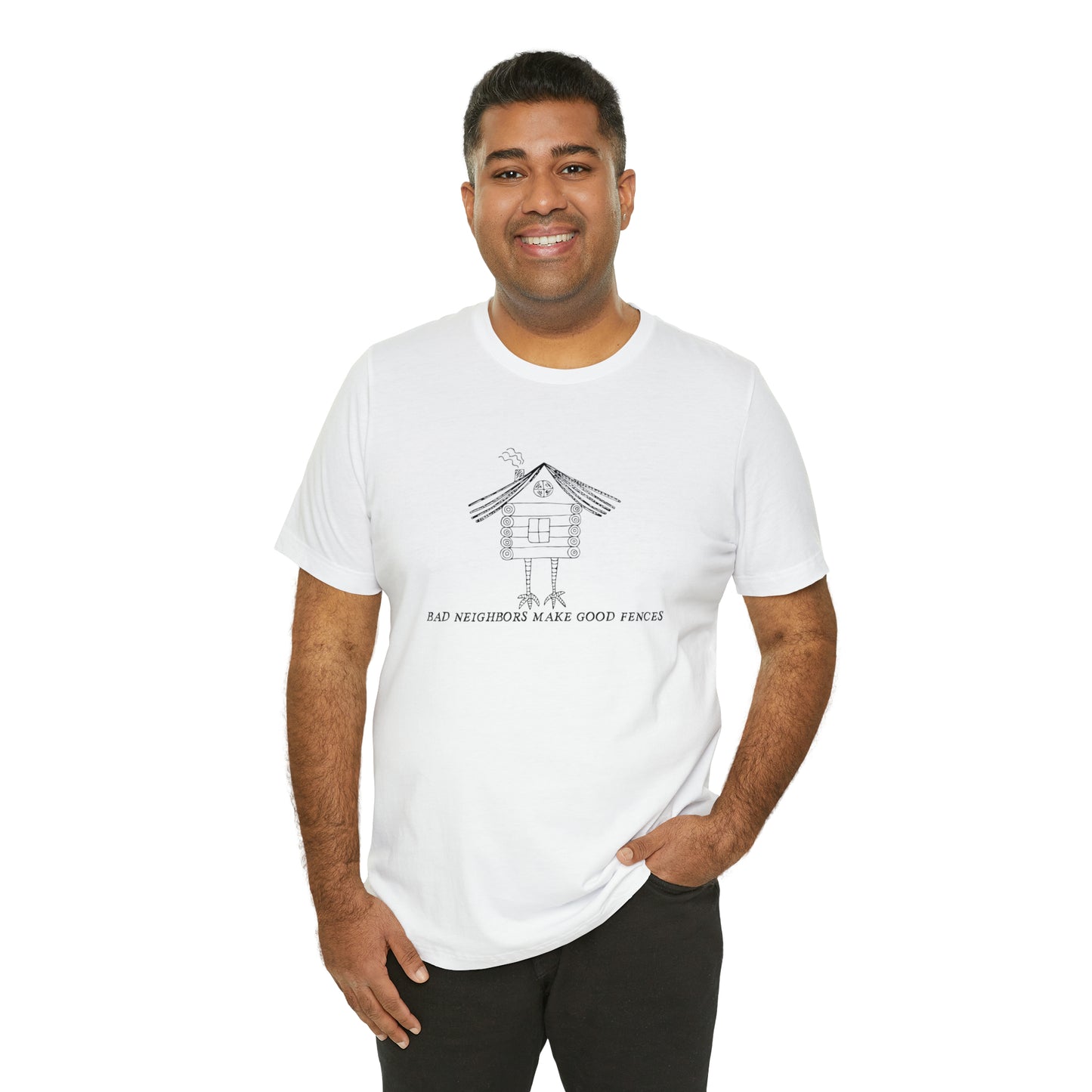 Baba Yaga hut T-Shirt, Bad Neighbors make good fences Unisex T-shirt, Celtic Tee