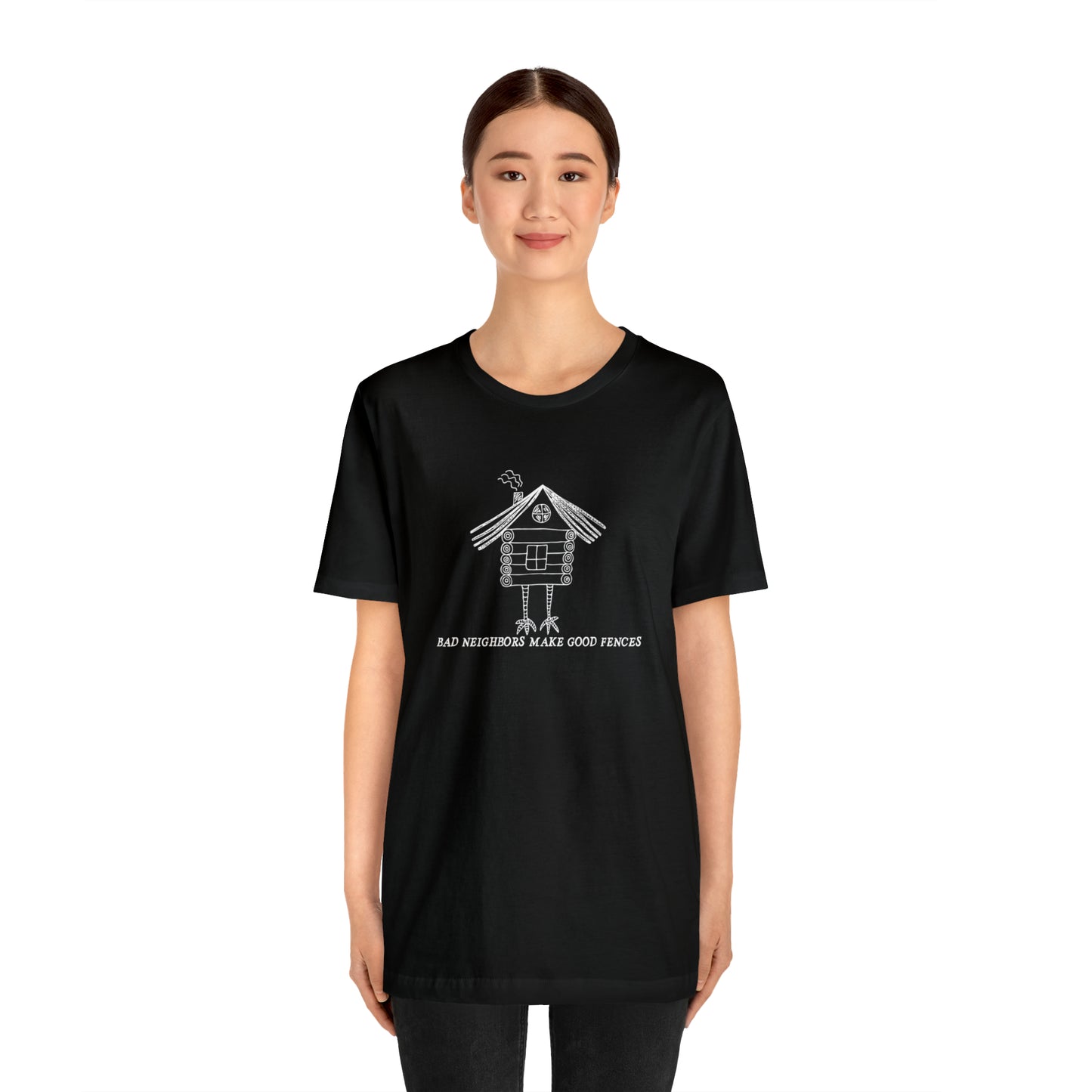 Baba Yaga hut T-Shirt, Bad Neighbors make good fences Unisex T-shirt, Celtic Tee