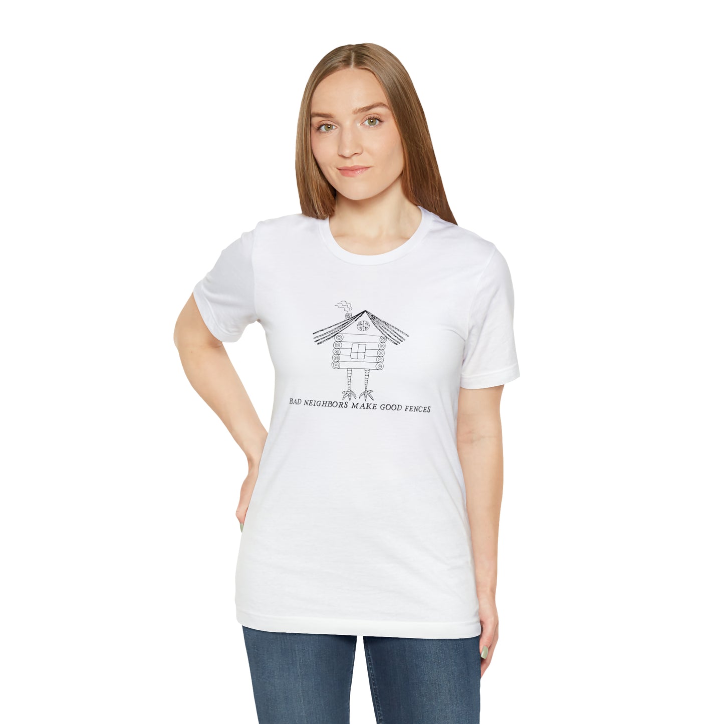 Baba Yaga hut T-Shirt, Bad Neighbors make good fences Unisex T-shirt, Celtic Tee