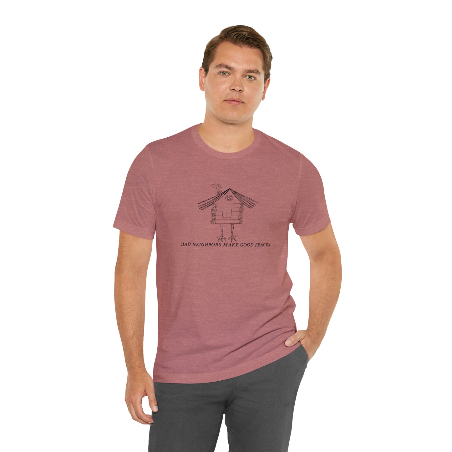 Baba Yaga hut T-Shirt, Bad Neighbors make good fences Unisex T-shirt, Celtic Tee