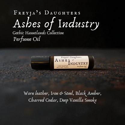 Ashes of Industry Perfume Oil, Gothic Hauntlands Collection, Rust Belt Gothic