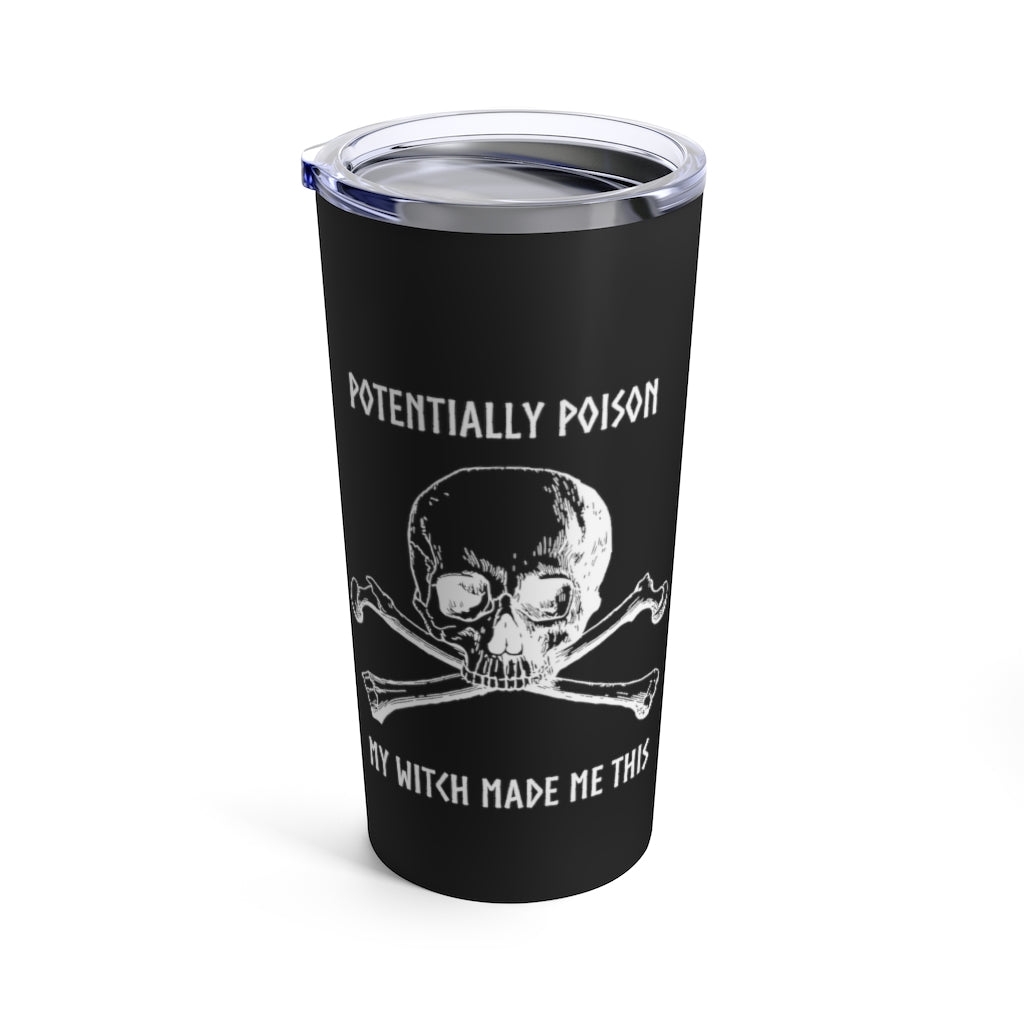 My Witch made me this Tumbler, 20oz Insulated 'Potentially Poison' Travel Mug, Stainless Steel, Skull and Crossbones Poison Cup, Metal, Goth