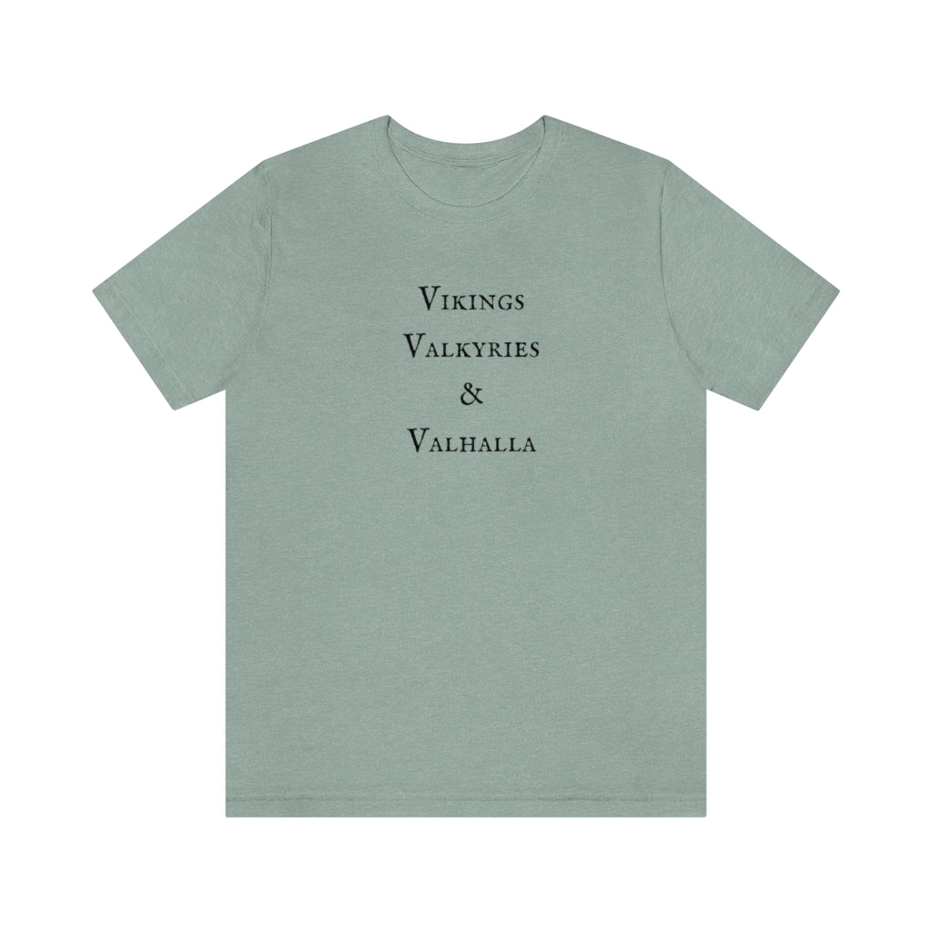 Vikings, Valkyries, and Valhalla Unisex Tee, Cute Norse Pagan T-Shirt, Super Comfy 3 V's Short Sleeved Shirt